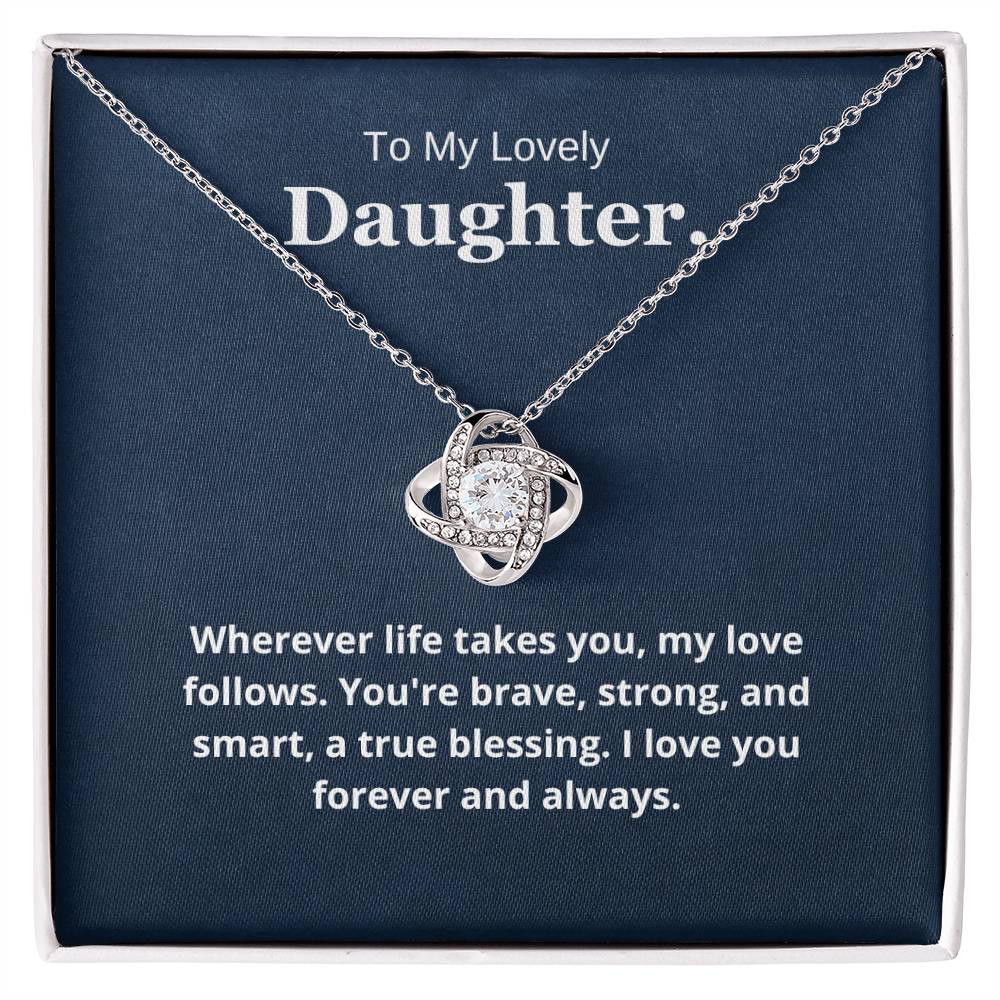 To My Lovely Daughter - You Are Brave, Strong, and Smart.