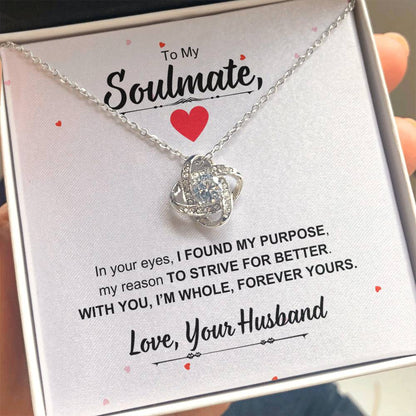 Love Knot Necklace - To My Soulmate - My Reason To Strive For Better